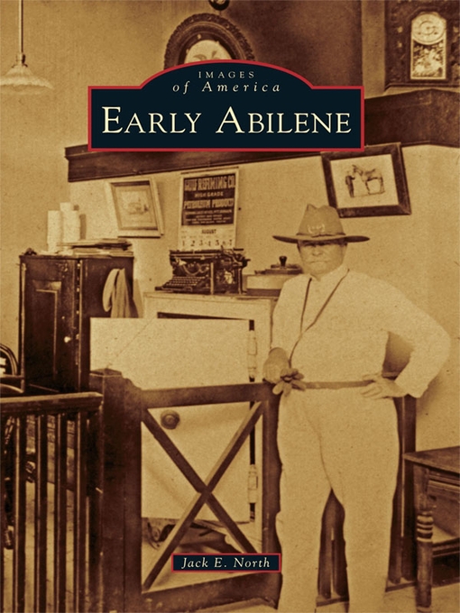 Title details for Early Abilene by Jack E. North - Available
